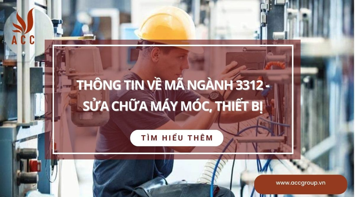 Thông tin về mã ngành 3312 - Sửa chữa máy móc, thiết bị