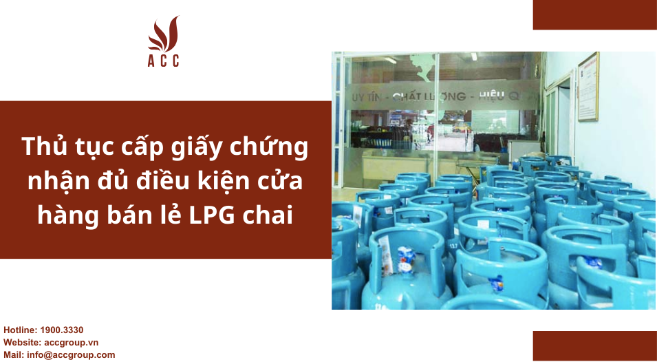 thu-tuc-cap-giay-chung-nhan-du-dieu-kien-cua-hang-ban-le-lpg-chai