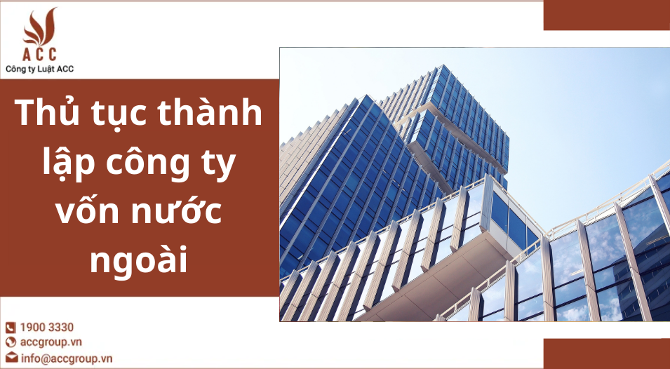 Thủ tục thành lập công ty vốn nước ngoài