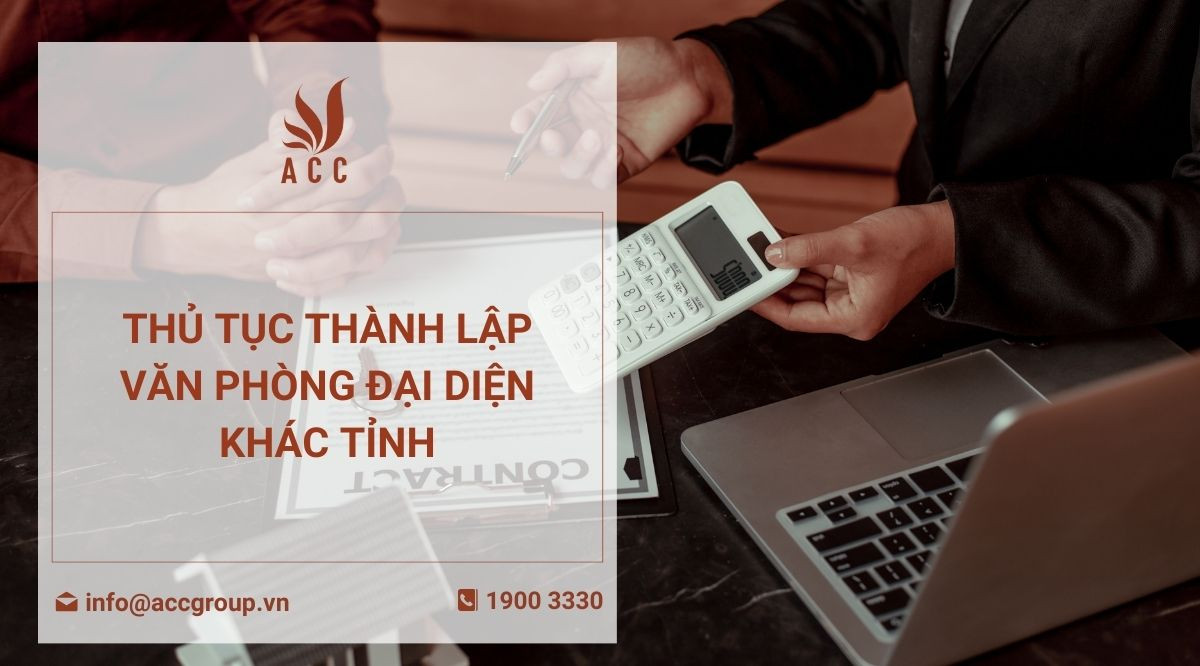 Thủ tục thành lập văn phòng đại diện khác tỉnh