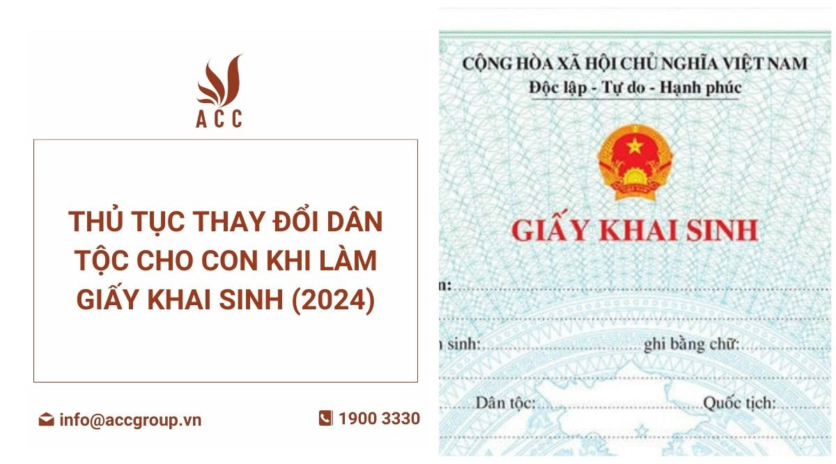 Thủ tục thay đổi dân tộc cho con khi làm giấy khai sinh (2024)