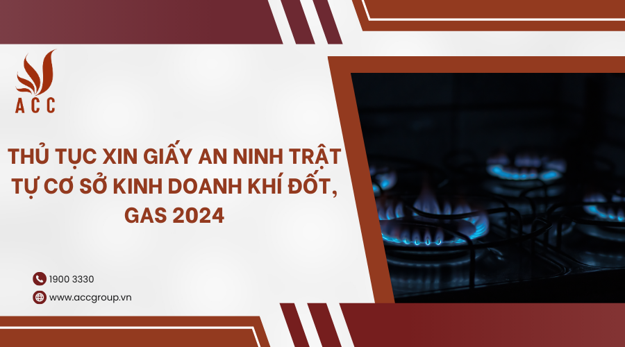thu-tuc-xin-giay-an-ninh-trat-tu-co-so-kinh-doanh-khi-dot-gas-2024