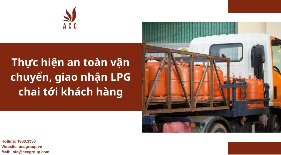 thuc-hien-an-toan-van-chuyen-giao-nhan-lpg-chai-toi-khach-hang