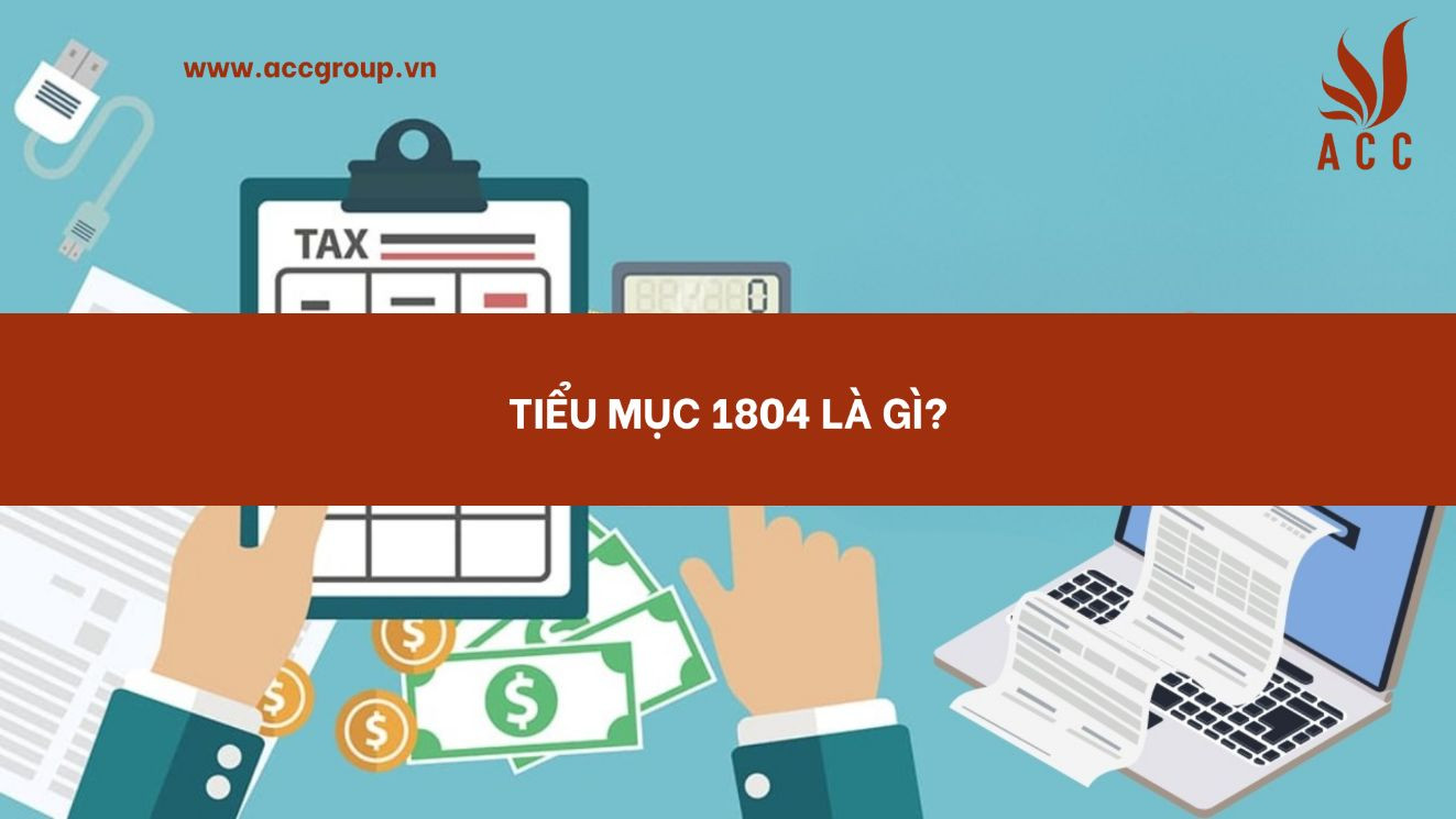 tieu-muc-1804-la-gi
