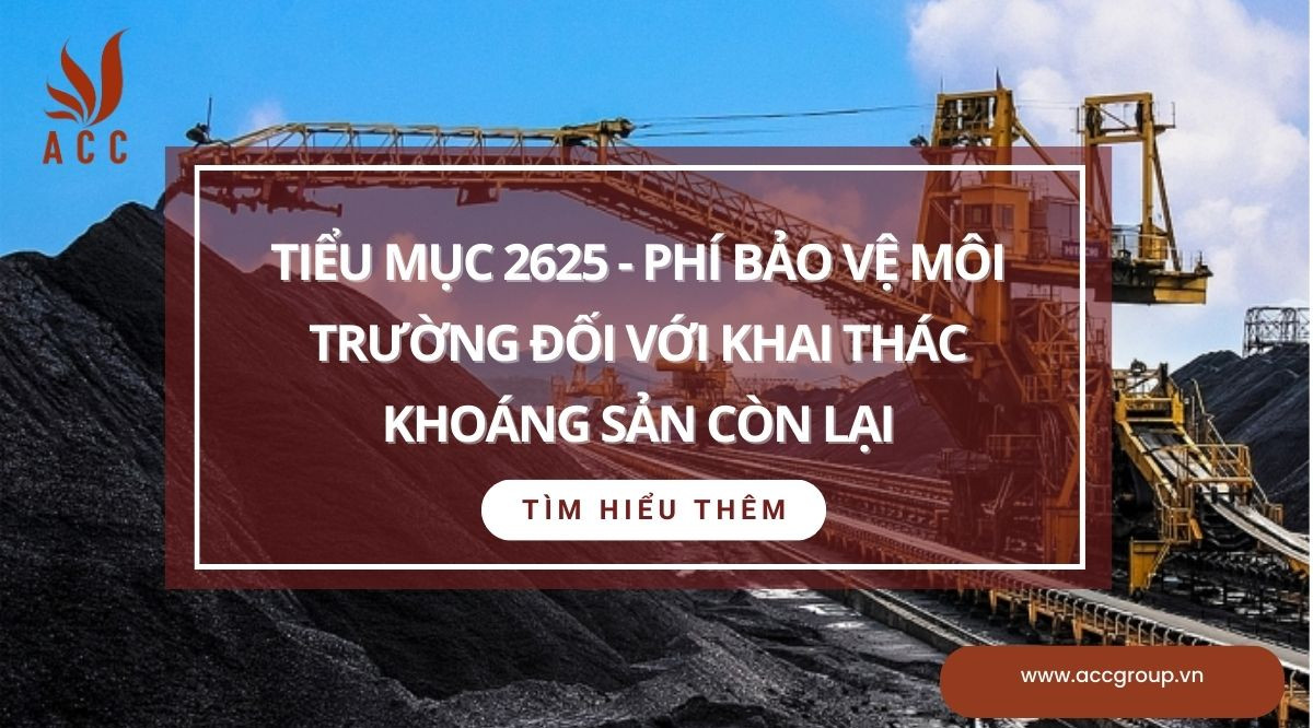 Tiểu mục 2625 - Phí bảo vệ môi trường đối với khai thác khoáng sản còn lại