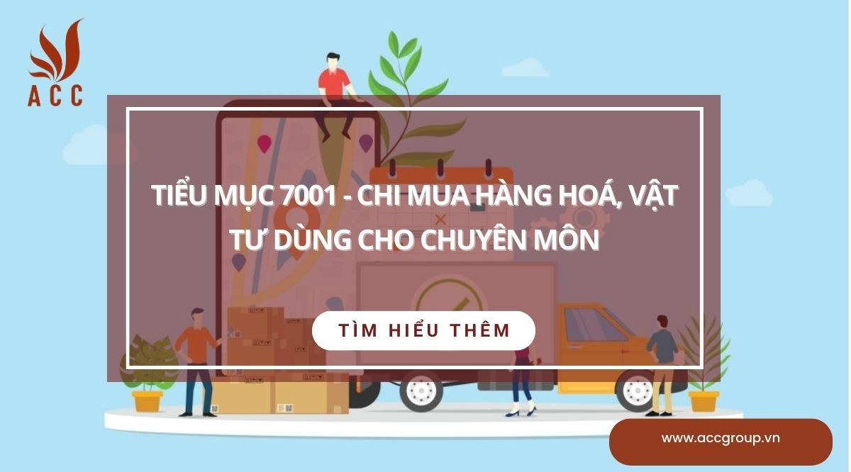 Tiểu mục 7001 - Chi mua hàng hoá, vật tư dùng cho chuyên môn