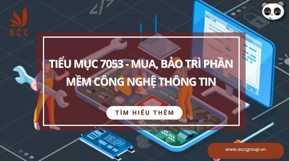 Tiểu mục 7053 - Mua, bảo trì phần mềm công nghệ thông tin