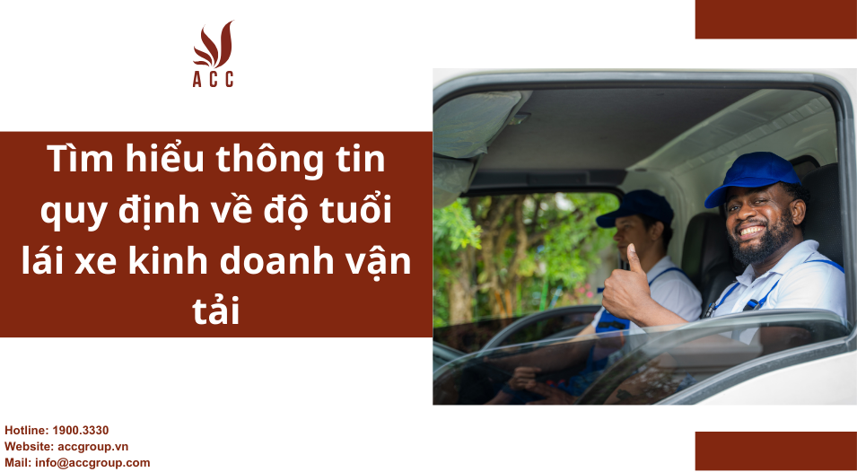 Tìm hiểu thông tin quy định về độ tuổi lái xe kinh doanh vận tải