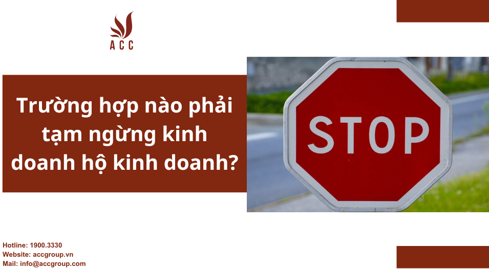 Trường hợp nào phải tạm ngừng kinh doanh hộ kinh doanh?