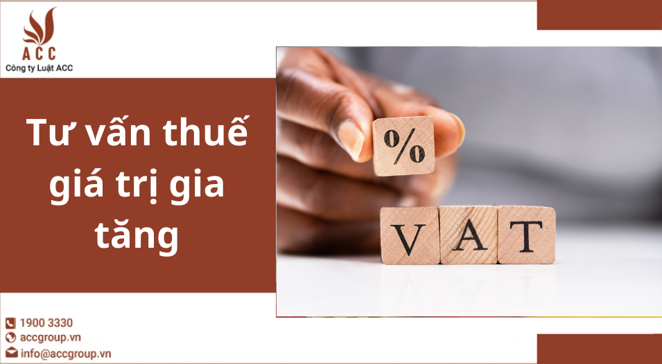 Tư vấn thuế giá trị gia tăng