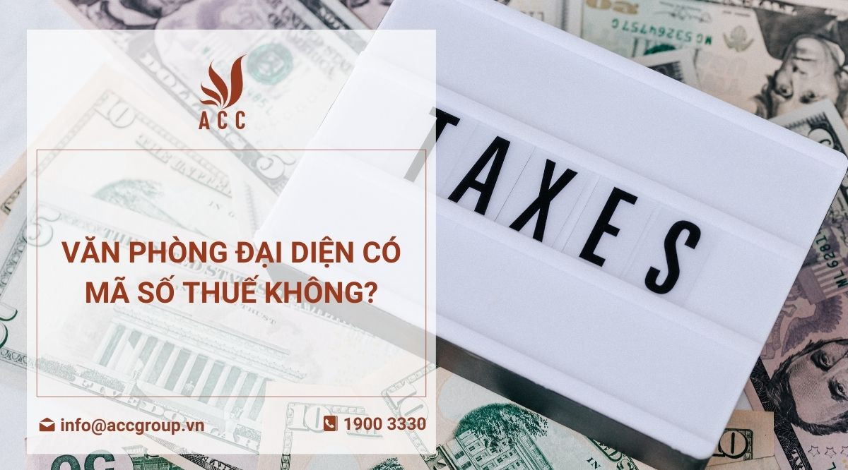 Văn phòng đại diện có mã số thuế không?