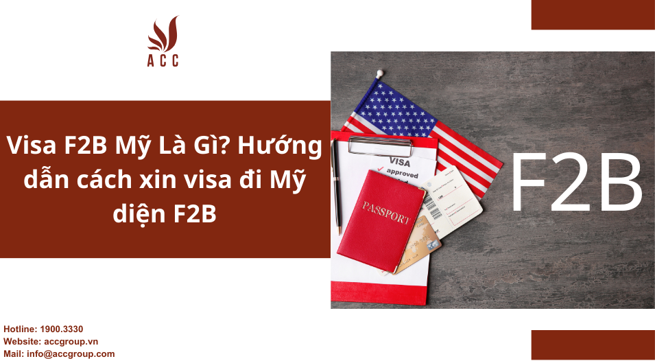 Visa F2B Mỹ Là Gì? Hướng dẫn cách xin visa đi Mỹ diện F2B