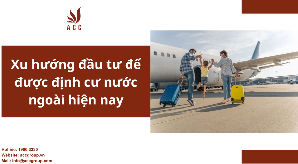 Xu hướng đầu tư để được định cư nước ngoài hiện nay