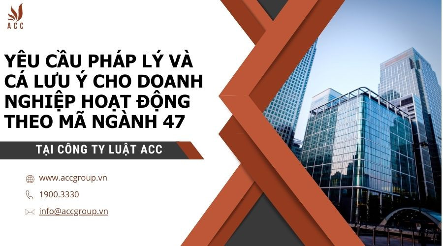 yeu-cau-phap-ly-va-cac-luu-y-cho-doanh-nghiep-hoat-dong-theo-ma-nganh-47