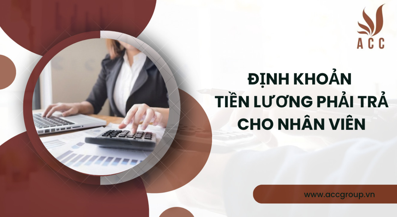 Cách định khoản tiền lương phải trả cho nhân viên theo quy định