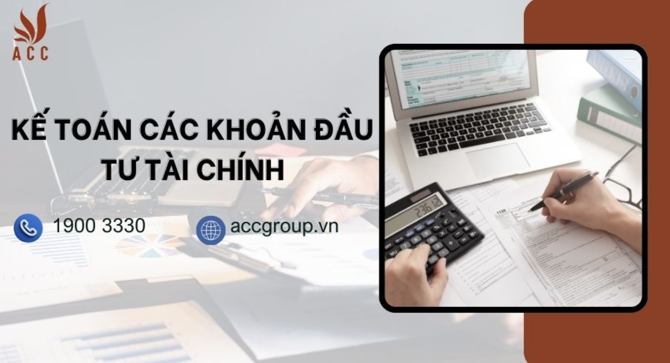 Hướng dẫn kế toán các khoản đầu tư tài chính dài hạn và ngắn hạn