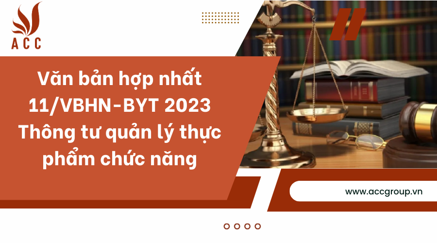 Văn bản hợp nhất 11/VBHN-BYT 2023 Thông tư quản lý thực phẩm chức năng