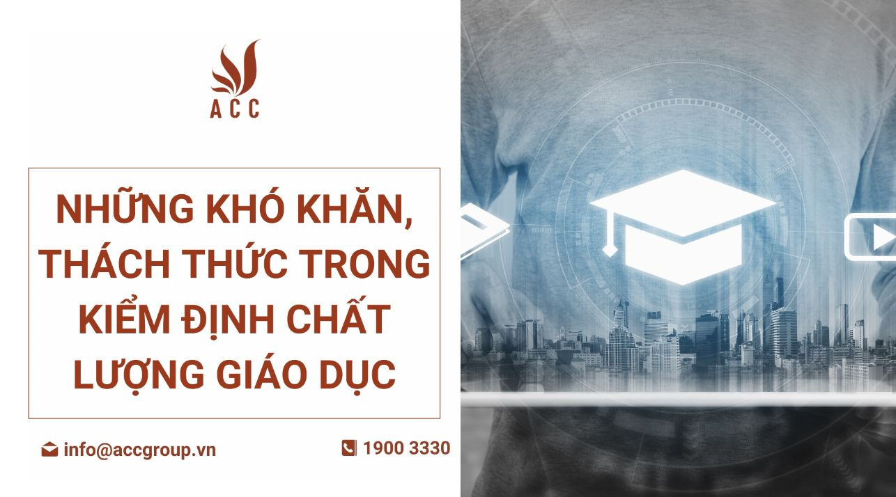 Những khó khăn, thách thức trong kiểm định chất lượng giáo dục