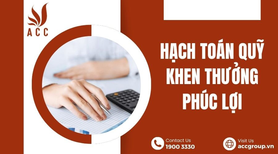 Hướng dẫn hạch toán quỹ khen thưởng phúc lợi [Mới nhất]