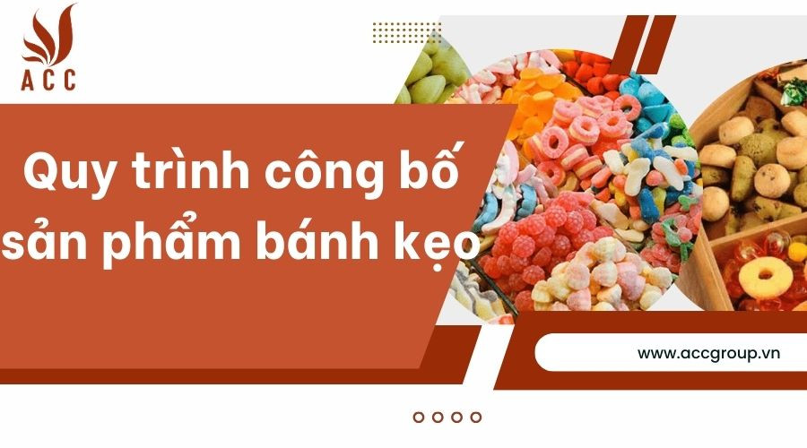 Quy trình công bố sản phẩm bánh kẹo