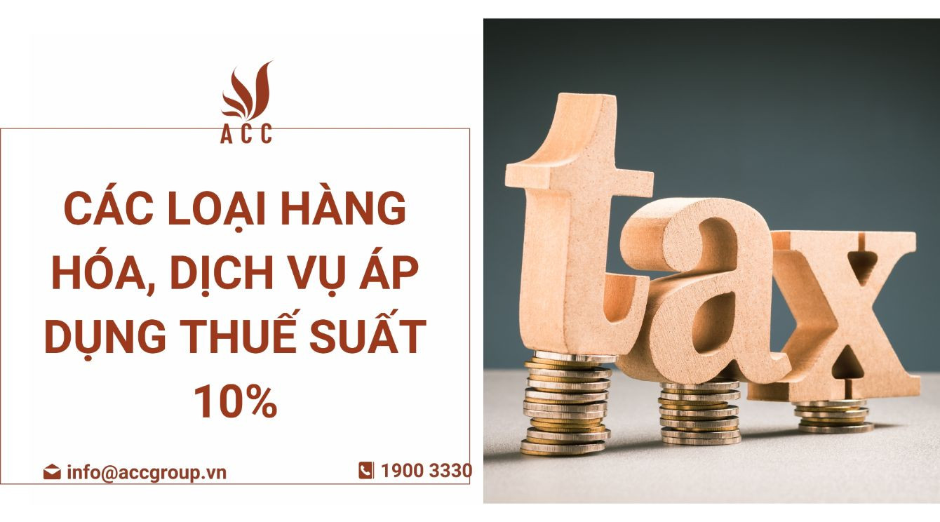Các loại hàng hóa, dịch vụ áp dụng thuế suất 10%