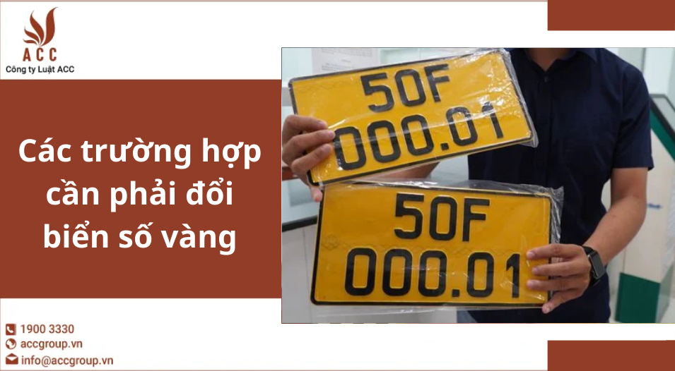 Các trường hợp cần phải đổi biển số vàng
