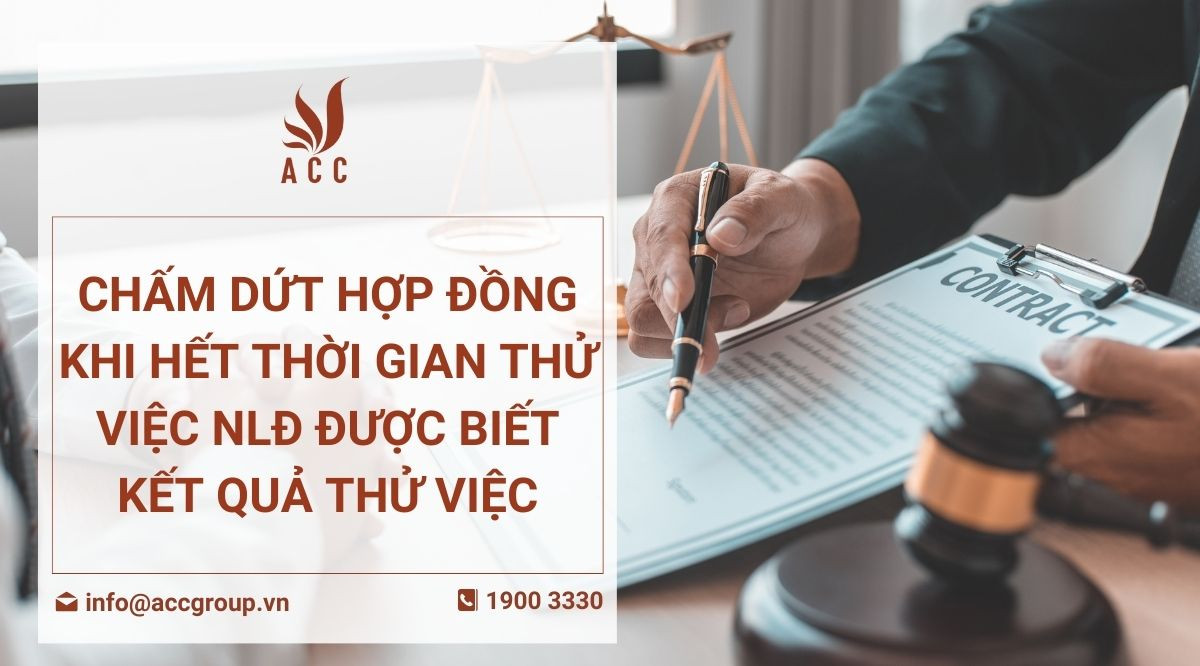 Chấm dứt hợp đồng khi hết thời gian thử việc NLĐ được biết kết quả thử việc