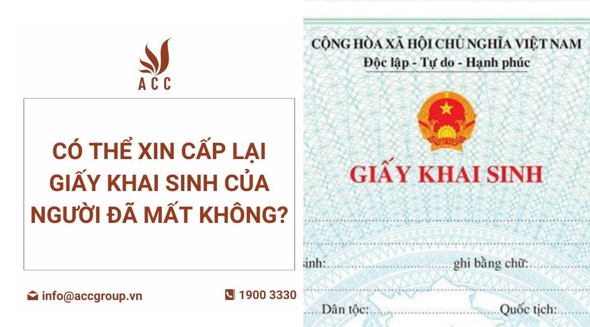 Có thể xin cấp lại giấy khai sinh của người đã mất không?