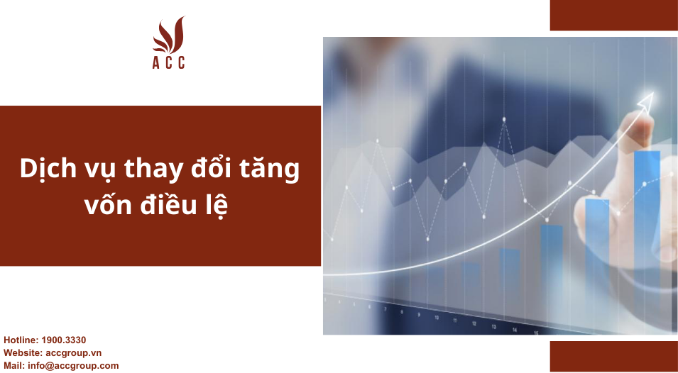 Dịch vụ thay đổi tăng vốn điều lệ
