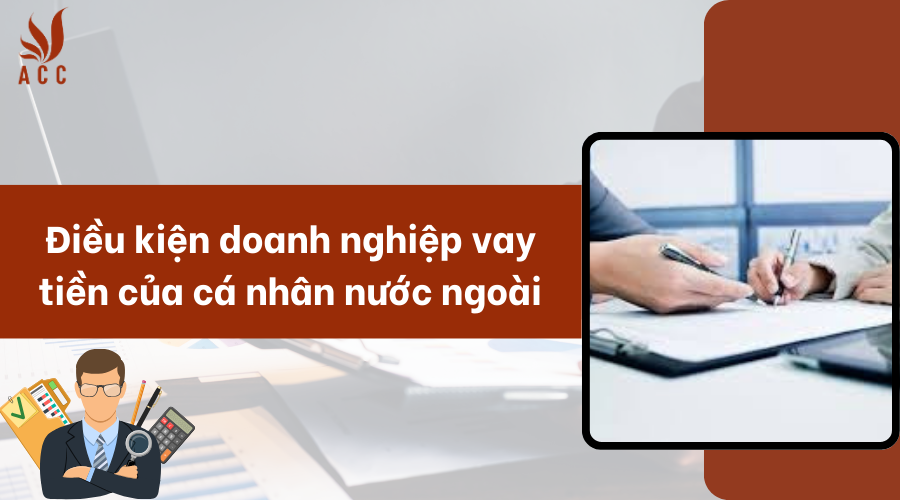 dieu-kien-doanh-nghiep-vay-tien-cua-ca-nhan-nuoc-ngoai.png
