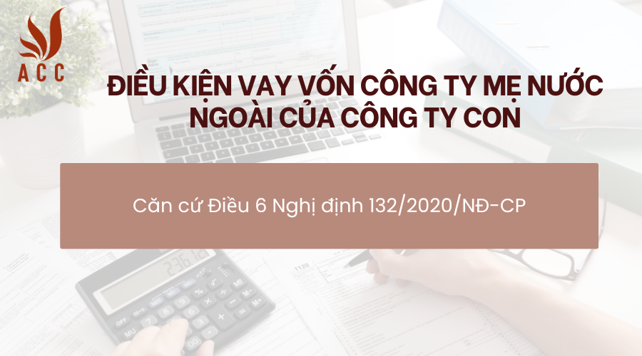 dieu-kien-vay-von-cong-ty-me-nuoc-ngoai-cua-cong-ty-con.png