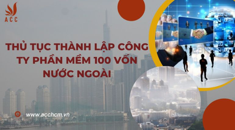 Thu-tuc-thanh-lap-cong-ty-phan-mem-100-von-nuoc-ngoai