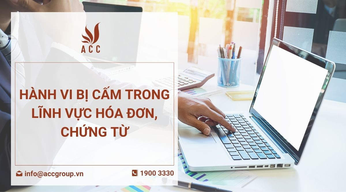 Hành vi bị cấm trong lĩnh vực hóa đơn, chứng từ