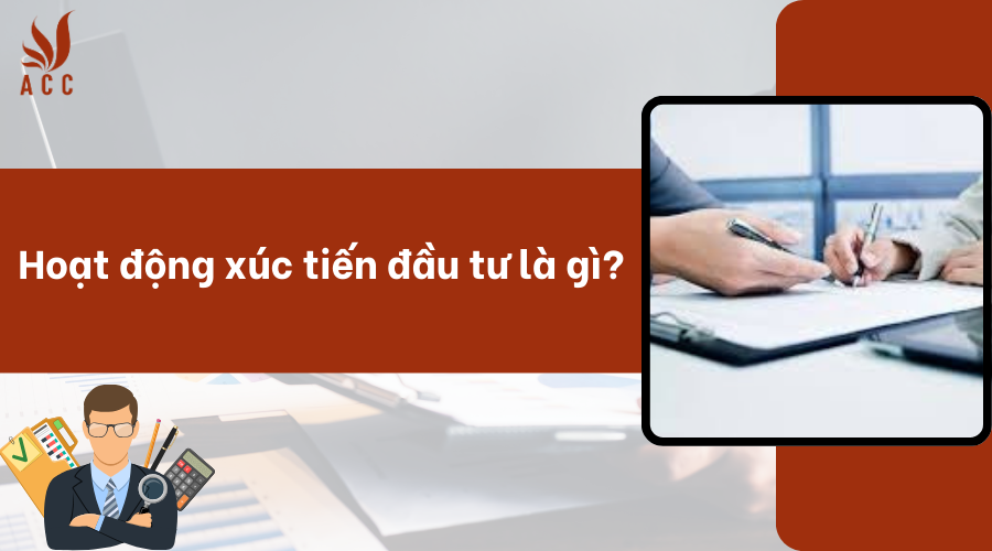 Hoạt động xúc tiến đầu tư là gì?