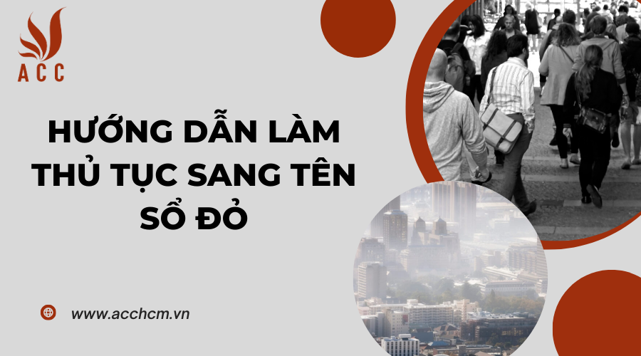 huong-dan-lam-thu-tuc-sang-ten-so-do