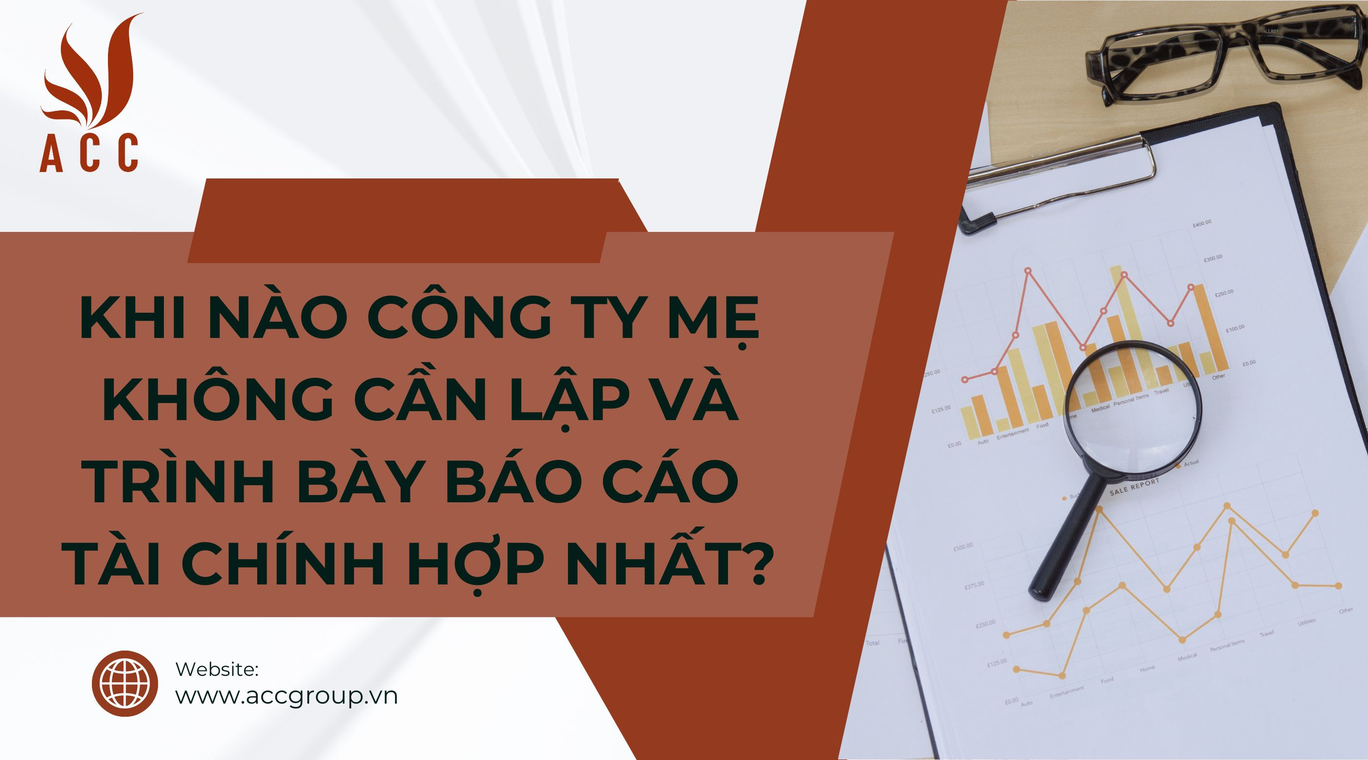 Khi nào công ty mẹ không cần lập và trình bày Báo cáo tài chính hợp nhất?