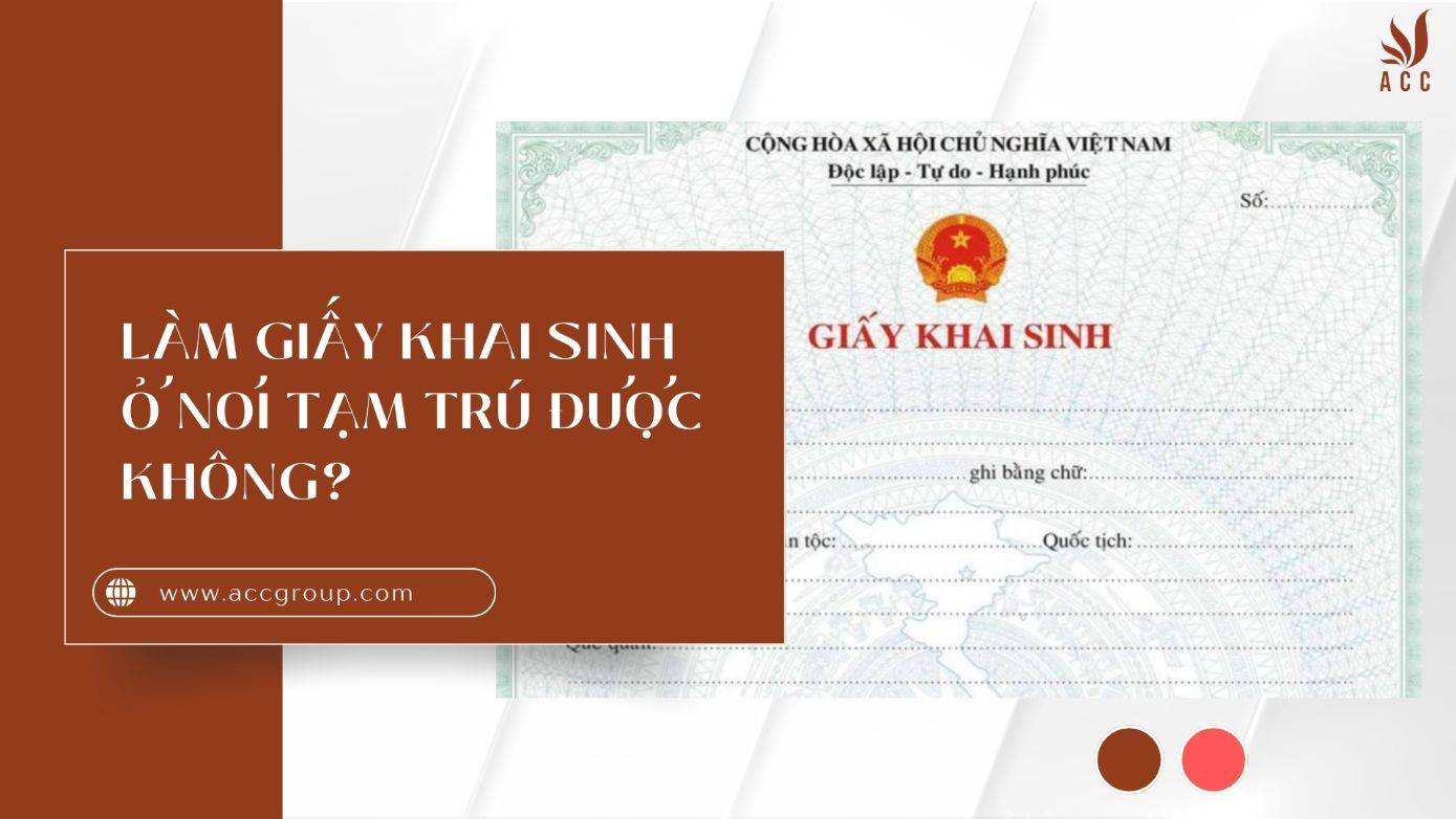 Làm giấy khai sinh ở nơi tạm trú được không? 