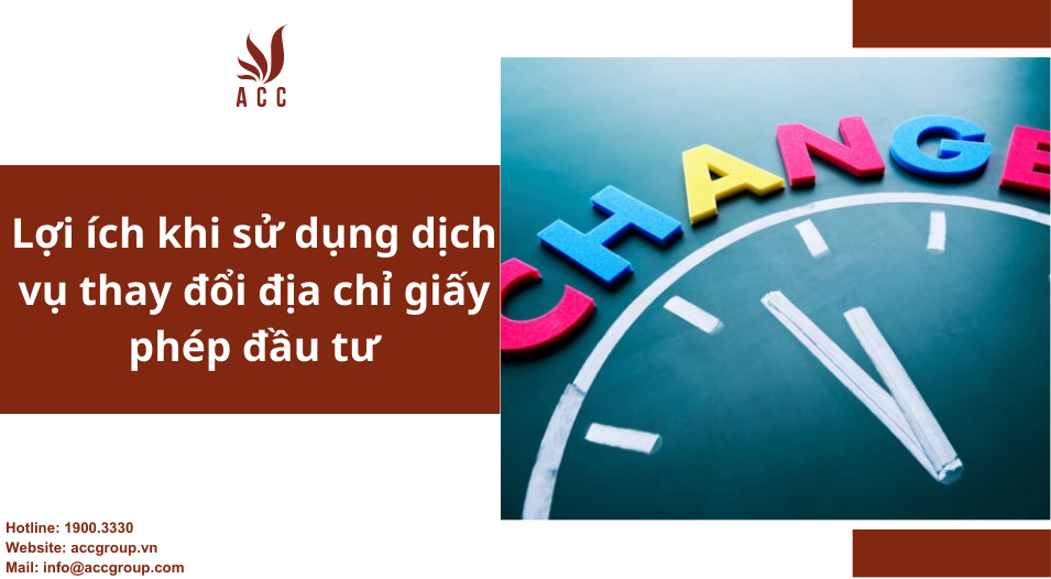 Lợi ích khi sử dụng dịch vụ thay đổi địa chỉ giấy phép đầu tư