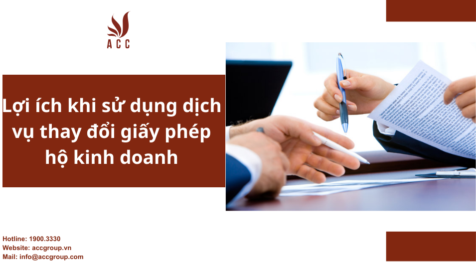 Lợi ích khi sử dụng dịch vụ thay đổi giấy phép hộ kinh doanh