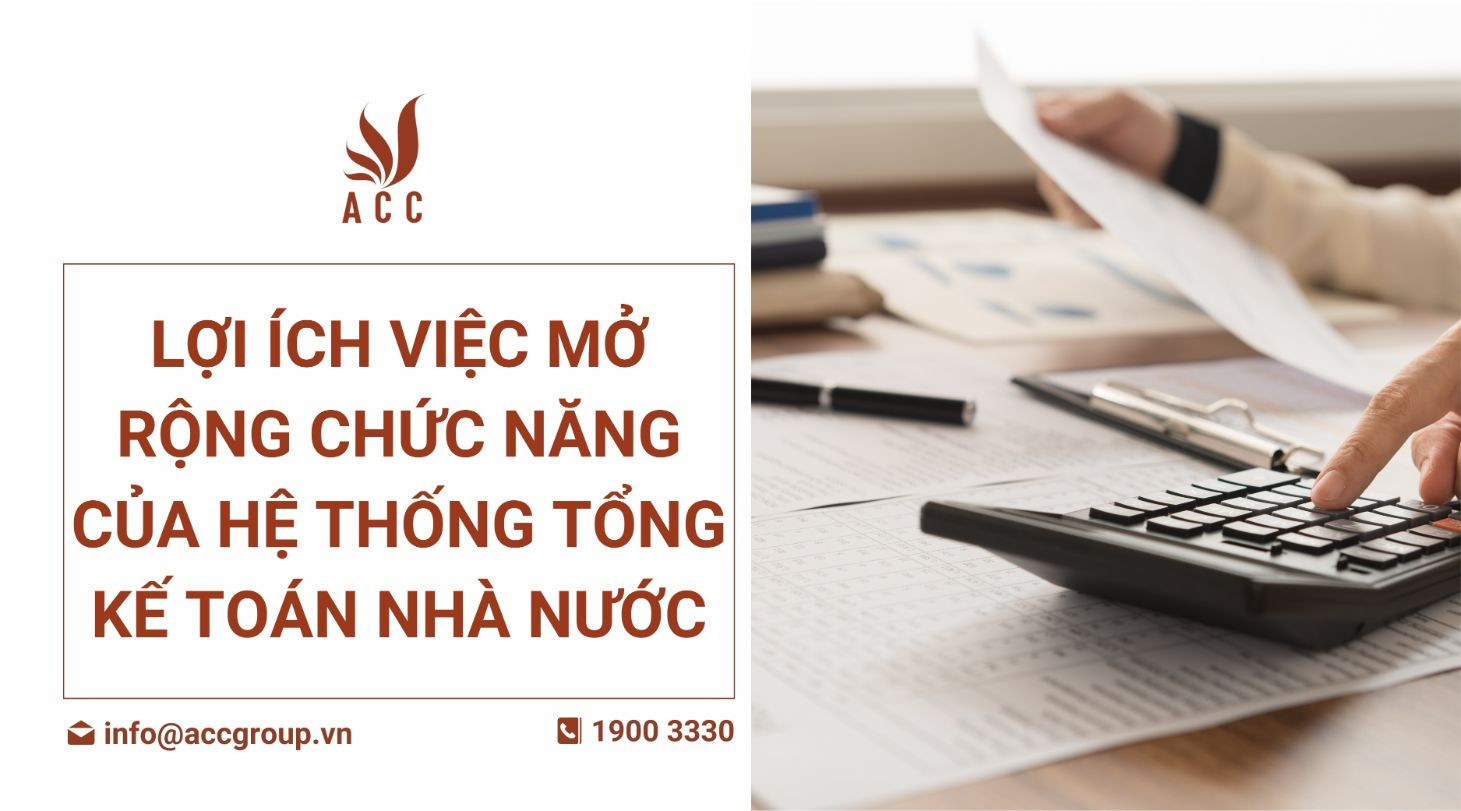Lợi ích việc mở rộng chức năng của Hệ thống Tổng kế toán Nhà nước