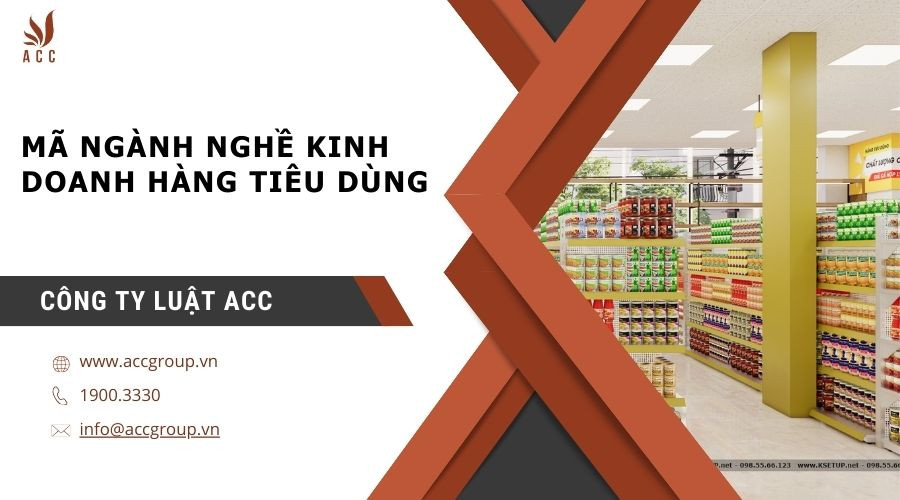 ma-nganh-nghe-kinh-doanh-hang-tieu-dung