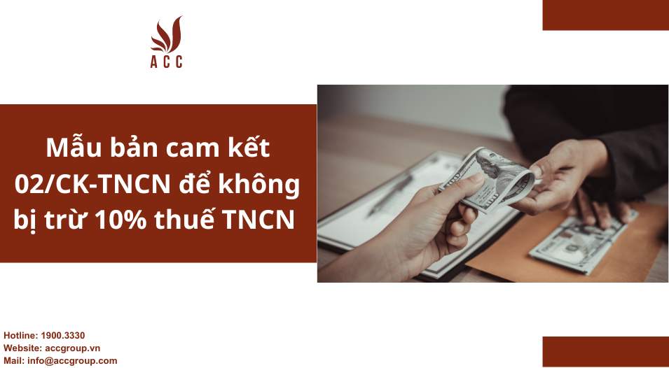 Mẫu bản cam kết 02/CK-TNCN để không bị trừ 10% thuế TNCN