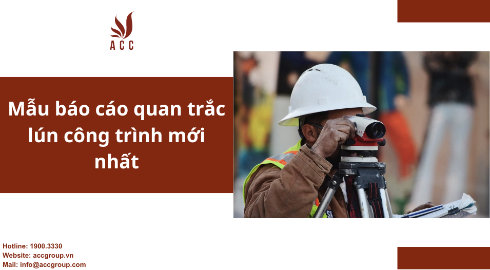 Mẫu báo cáo quan trắc lún công trình mới nhất