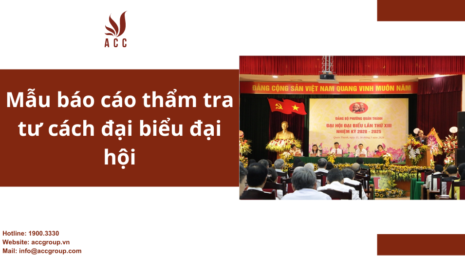 Mẫu báo cáo thẩm tra tư cách đại biểu đại hội