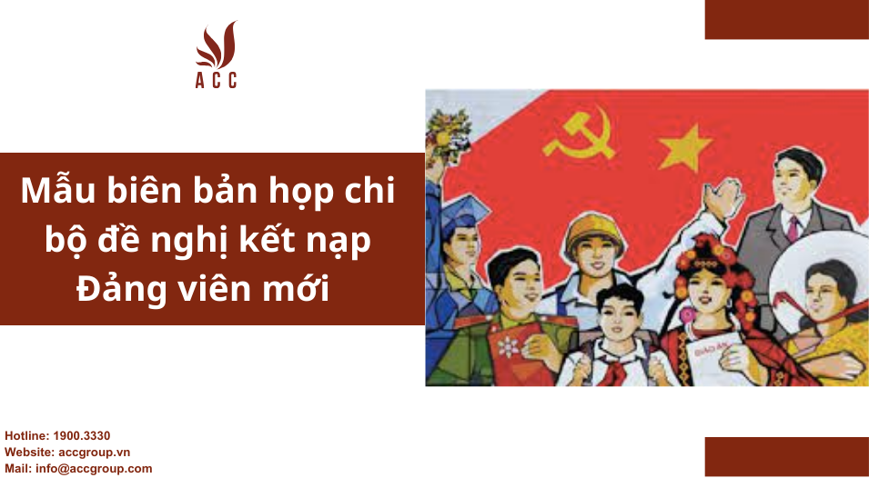 Mẫu biên bản họp chi bộ đề nghị kết nạp Đảng viên mới