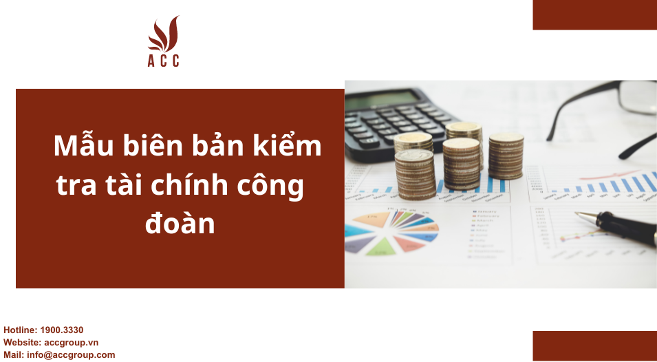 Mẫu biên bản kiểm tra tài chính công đoàn