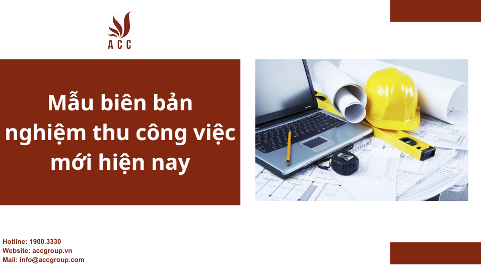 Mẫu biên bản nghiệm thu công việc mới hiện nay