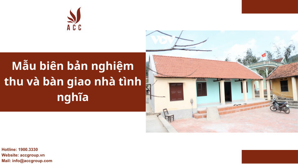 Mẫu biên bản nghiệm thu và bàn giao nhà tình nghĩa