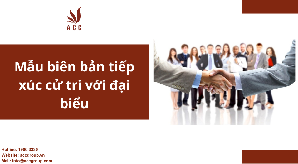 Mẫu biên bản tiếp xúc cử tri với đại biểu