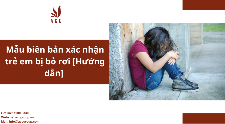 Mẫu biên bản xác nhận trẻ em bị bỏ rơi [Hướng dẫn]
